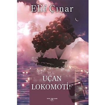 Uçan Lokomotif - Elif Çınar