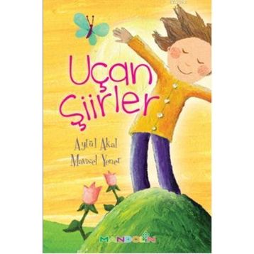 UÇAN ŞIIRLER - AYTÜL AKAL;MAVISEL YENER