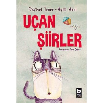 UÇAN ŞIIRLER - AYTÜL AKAL;MAVISEL YENER