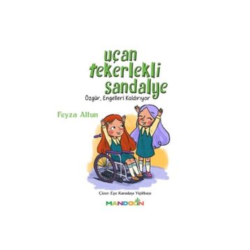 Uçan Tekerlekli Sandalye - Feyza Altun