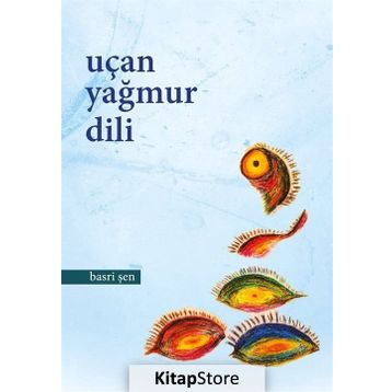 Uçan Yağmur Dili - Basri Şen
