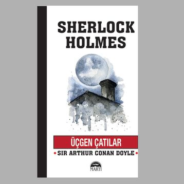 Üçgen Çatılar - Sherlock Holmes - Sir Arthur Conan Doyle