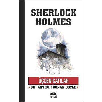 Üçgen Çatılar - Sherlock Holmes - Sir Arthur Conan Doyle