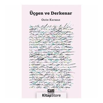 Üçgen Ve Derkenar - Ogün Kaymak
