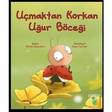 Uçmaktan Korkan Uğur Böceği - Gönül Simpson