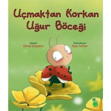 Uçmaktan Korkan Uğur Böceği - Gönül Simpson