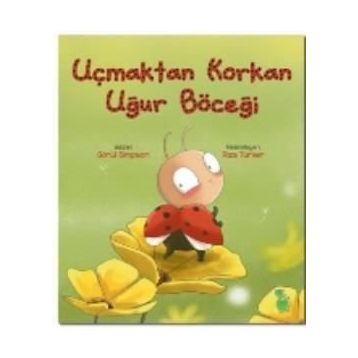 Uçmaktan Korkan Uğur Böceği - Gönül Simpson