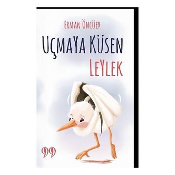 Uçmaya Küsen Leylek Erman Öncüer