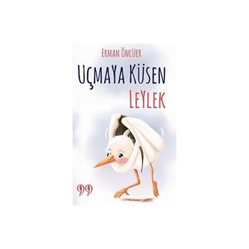 Uçmaya Küsen Leylek Erman Öncüer