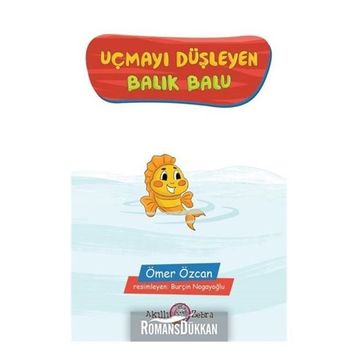 Uçmayı Düşleyen Balık Balu - Ömer Özcan
