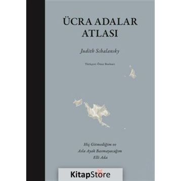 Ücra Adalar Atlası - Judith Schalansky