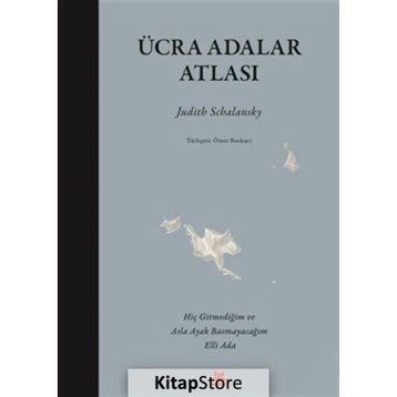 Ücra Adalar Atlası - Judith Schalansky