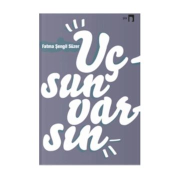 Uçsun Varsın - Fatma Şengil Süzer
