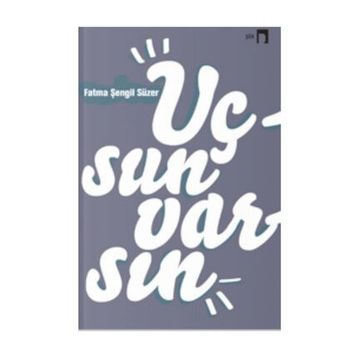 Uçsun Varsın - Fatma Şengil Süzer