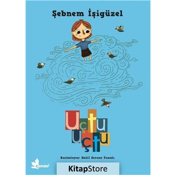 Uçtu Uçtu - Şebnem İşigüzel