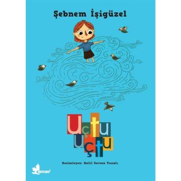 Uçtu Uçtu - Şebnem İşigüzel
