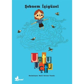Uçtu Uçtu - Şebnem İşigüzel
