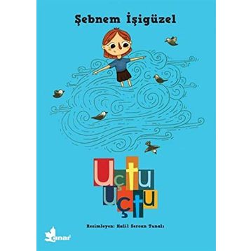Uçtu Uçtu - Şebnem İşigüzel