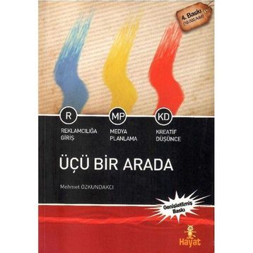 ÜÇÜ BIR ARADA REKLAMCILIĞA GİRİŞ- MEDYA PLANLAMA- KREATIF DÜŞÜNCE - MEHMET ÖZKUNDAKÇI