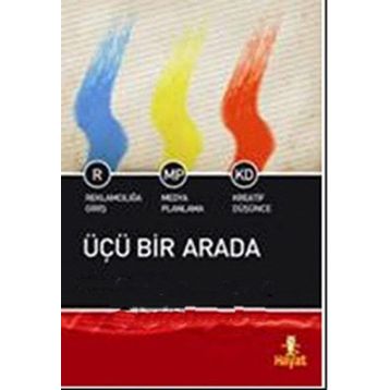 ÜÇÜ BIR ARADA REKLAMCILIĞA GİRİŞ- MEDYA PLANLAMA- KREATIF DÜŞÜNCE - MEHMET ÖZKUNDAKÇI