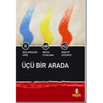ÜÇÜ BIR ARADA REKLAMCILIĞA GİRİŞ- MEDYA PLANLAMA- KREATIF DÜŞÜNCE - MEHMET ÖZKUNDAKÇI