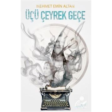 Üçü Çeyrek Geçe - Mehmet Emin Altan