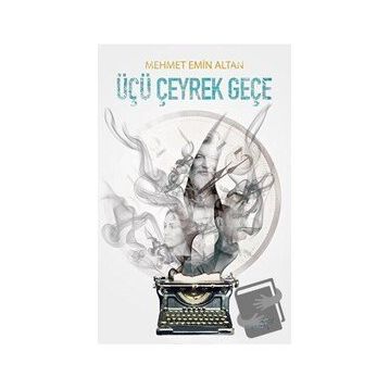 Üçü Çeyrek Geçe - Mehmet Emin Altan