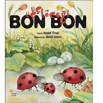 Uçuçböceği Bon Bon - Sedef Örsel