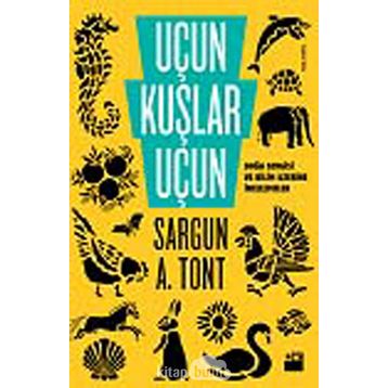 Uçun Kuşlar Uçun - Sargun A. Tont