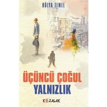 Üçüncü Çoğul Yalnızlık - Hülya Temel