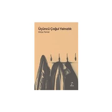 Üçüncü Çoğul Yalnızlık - Hülya Temel