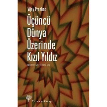 Üçüncü Dünya Üzerinde Kızıl Yıldız - Vijay Prashad