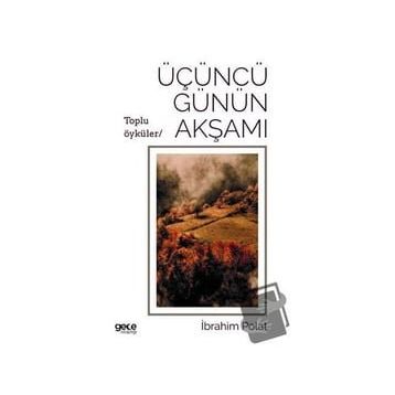 Üçüncü Günün Akşamı - İbrahim Polat