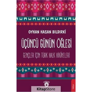 Üçüncü Günün Öğlesi - Oyhan Hasan Bıldırki