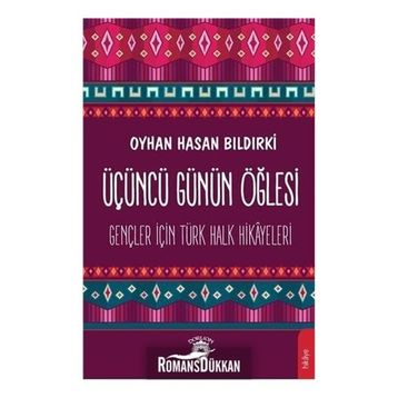 Üçüncü Günün Öğlesi - Oyhan Hasan Bıldırki