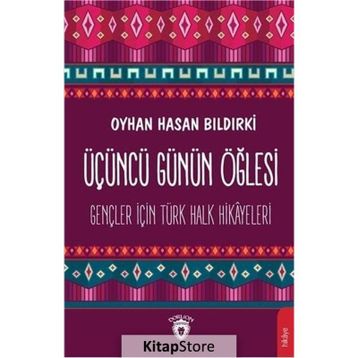 Üçüncü Günün Öğlesi - Oyhan Hasan Bıldırki