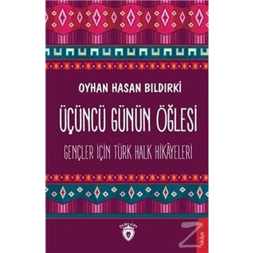 Üçüncü Günün Öğlesi - Oyhan Hasan Bıldırki