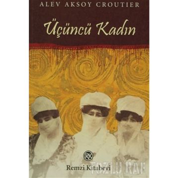 ÜÇÜNCÜ KADIN - ALEV AKSOY CROUTIER