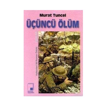 ÜÇÜNCÜ ÖLÜM - MURAT TUNCEL