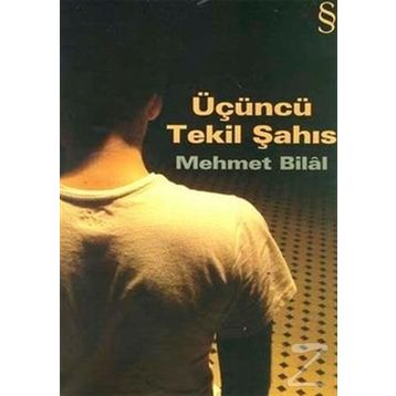 Üçüncü Tekil Şahıs - Mehmet Bilal