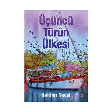ÜÇÜNCÜ TÜRÜN ÜLKESI - HALDUN SEVEL