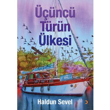 ÜÇÜNCÜ TÜRÜN ÜLKESI - HALDUN SEVEL