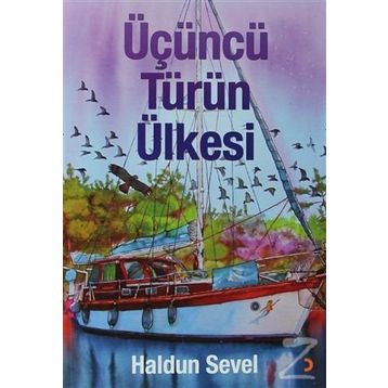 ÜÇÜNCÜ TÜRÜN ÜLKESI - HALDUN SEVEL