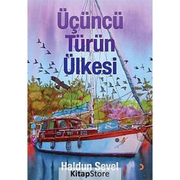 ÜÇÜNCÜ TÜRÜN ÜLKESI - HALDUN SEVEL