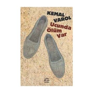 Ucunda Ölüm Var - Kemal Varol