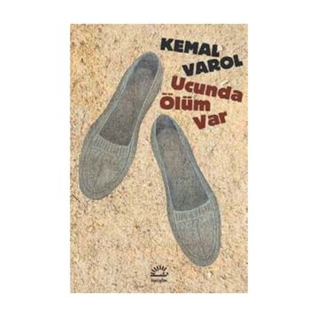 Ucunda Ölüm Var - Kemal Varol