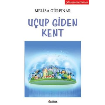 Uçup Giden Kent - Melisa Gürpınar