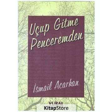 Uçup Gitme Penceremden - İsmail Acarkan