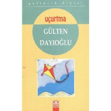 UÇURTMA - GÜLTEN DAYIOĞLU