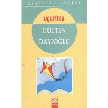 UÇURTMA - GÜLTEN DAYIOĞLU